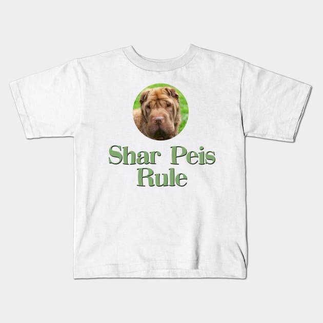 Shar Peis Rule! Kids T-Shirt by Naves